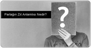 Parlağın Zıt Anlamlısı Nedir?
